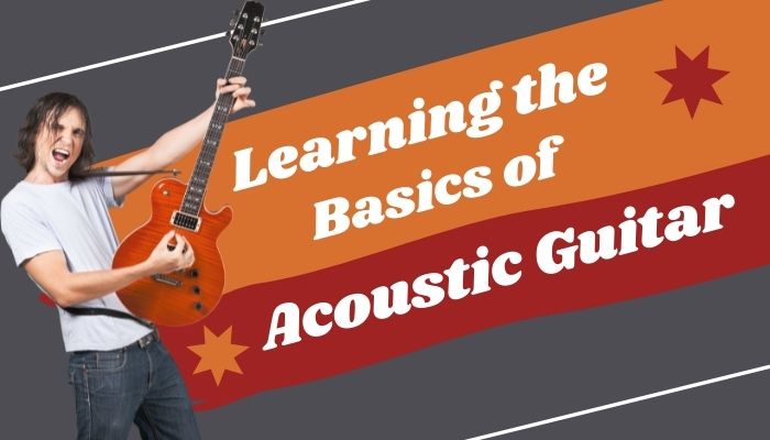 Learning the Basics of Acoustic Guitar